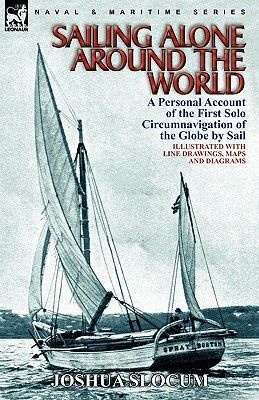 Sailing Alone Around the World: A Personal Account of the First Solo Circumnavigation of the Globe by Sail (Slocum Joshua)(Pevná vazba)