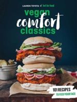 Hot for Food Vegan Comfort Classics: 101 Recipes to Feed Your Face (Toyota Lauren)(Paperback)