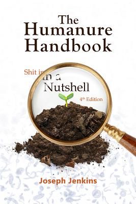 The Humanure Handbook, 4th Edition: Shit in a Nutshell (Jenkins Joseph C.)(Paperback)