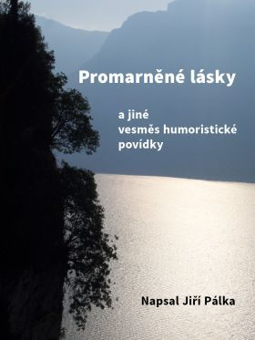Promarněné lásky - Jiří Jiří Pálka, A-Video - e-kniha