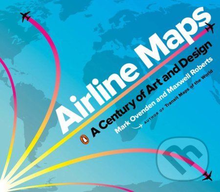 Airline Maps - Mark Ovenden, Maxwell Roberts