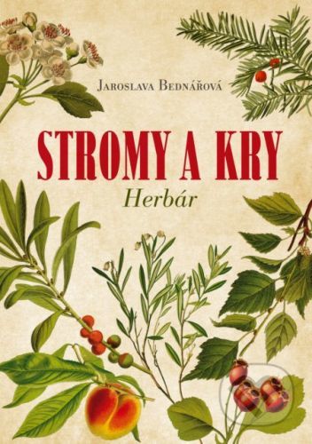 Stromy a kry: Herbár - Jaroslava Bednářová