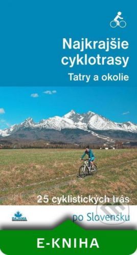 Najkrajšie cyklotrasy – Tatry a okolie - Ivan Bohuš