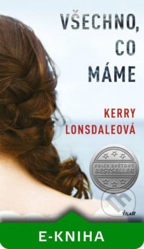 Všechno, co máme - Kerry Lonsdale