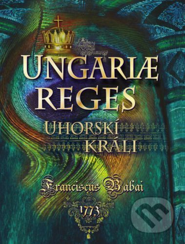 Uhorskí králi / Ungariae reges - Franciscuc Babai