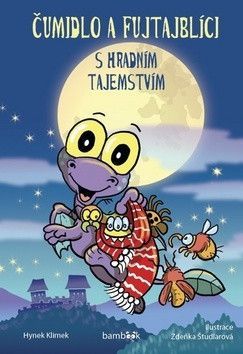 Čumidlo a fujtajblíci s hradním tajemstvím - Študlarová Zdeňka