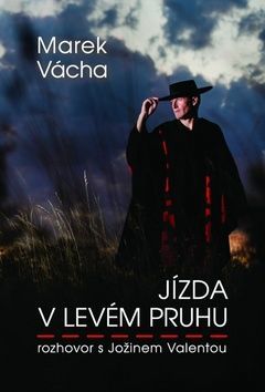 Jízda v levém pruhu - rozhovor s Jožinem Valentou