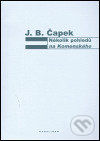 Několik pohledů na Komenského - Jan Blahoslav Čapek