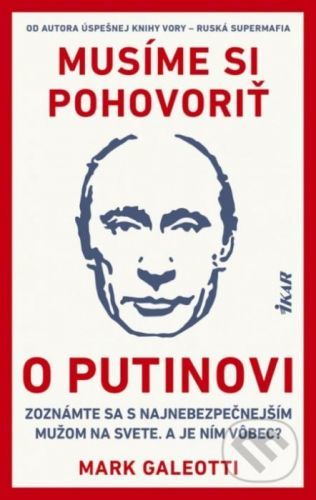 Musíme si pohovoriť o Putinovi - Mark Galeotti