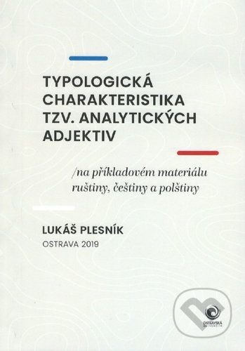 Typologická charakteristika tzv. analytických adjektiv - Lukáš Plesník