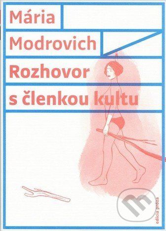 Rozhovor s členkou kultu - Mária Modrovich