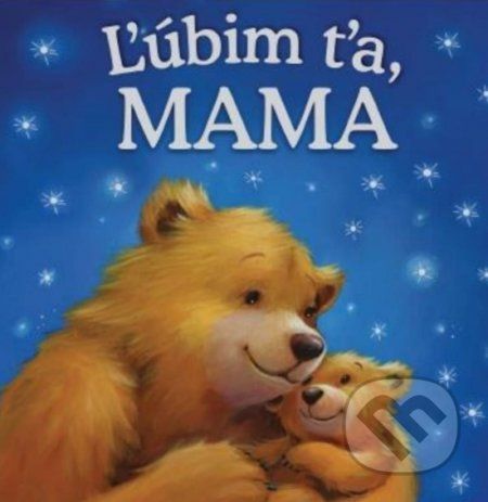 Ľúbim ťa, mama - Melanie Joyce