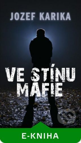 Ve stínu mafie - Jozef Karika
