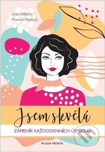 Jsem skvělá! - Jana, Pavlová Martina LeBlanc