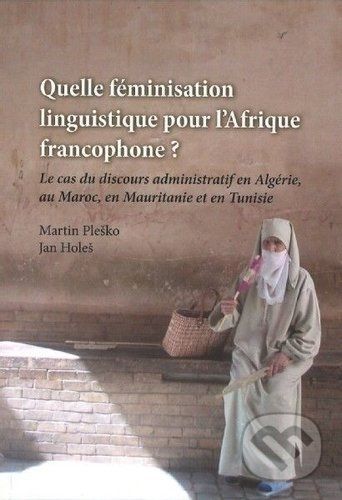 Quelle féminisation linguistique pour l'Afrique francophone? - Martin Pleško, Jan Holeš