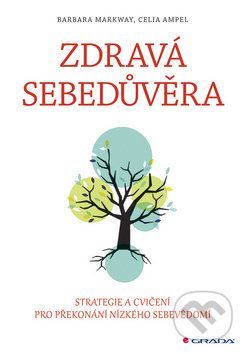 Kniha: Zdravá sebedůvěra od Markway Barbara