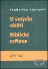 O smyslu oběti - Biblické reflexe - František Kautman