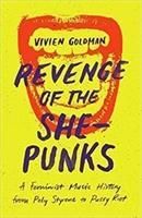 Revenge of the She-Punks - Poly Styrene to Pussy Riot(Paperback / softback)