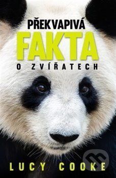 Překvapivá fakta o zvířatech - Lucy Cooke