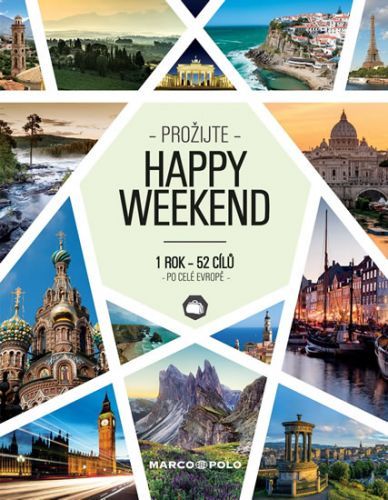 Prožijte Happy Weekend - 1 rok 52 cílů po celé Evropě