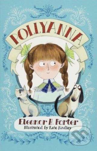 Pollyanna - Eleanor H. Porter, Kate Hindley (ilustrácie)