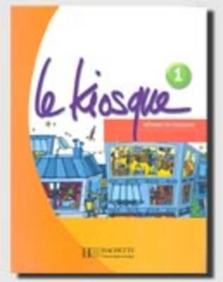 Le Kiosque: Niveau 1 Livre de L'Eleve (Gallon Fabienne)(Paperback)