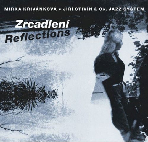 Křivánková Mirka, Stivín Jiří: Zrcadlení - CD