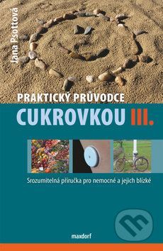 Praktický průvodce cukrovkou III. - Jana Psottová