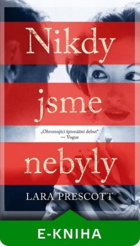 Nikdy jsme nebyly - Lara Prescott