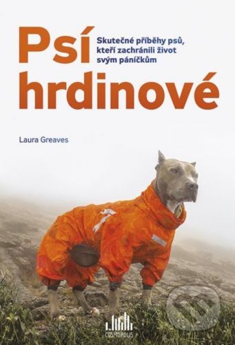 Psí hrdinové - Laura Greaves