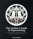Crafter's Guide to Papercutting (Hogarth Emily)(Paperback)