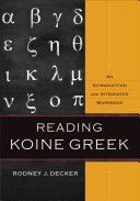 Reading Koine Greek - An Introduction and Integrated Workbook (Decker Rodney J)(Pevná vazba)