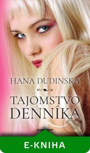 Tajomstvo denníka - Hana Dudinská