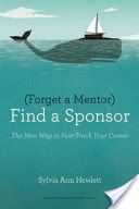 Forget a Mentor, Find a Sponsor - The New Way to Fast-Track Your Career (Hewlett Sylvia Ann)(Paperback)