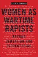 Women as Wartime Rapists - Beyond Sensation and Stereotyping (Sjoberg Laura)(Paperback)