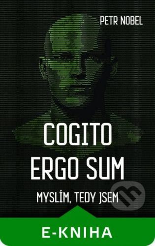 Cogito ergo sum - Petr Nobel