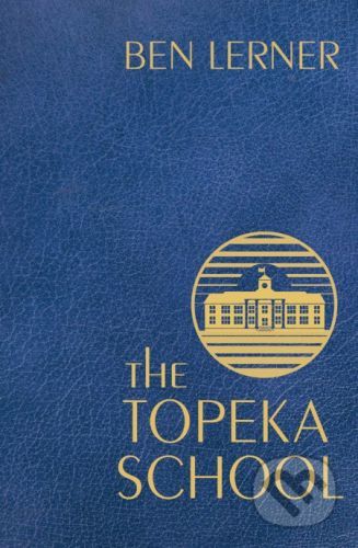 The Topeka School - Ben Lerner