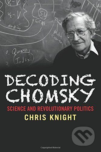 Decoding Chomsky - Chris Knight