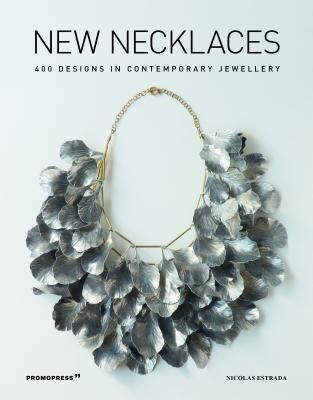 New Necklaces: 400 Designs in Contemporary Jewellery(Paperback / softback)