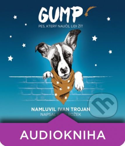 GUMP - pes, který naučil lidi žít - Filip Rožek