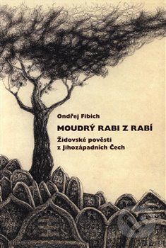 Moudrý rabi z Rabí - Ondřej Fibich