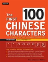 First 100 Chinese Characters: Traditional Character Edition: The Quick and Easy Way to Learn the Basic Chinese Characters (Matthews Laurence)(Paperback)