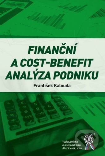 Finanční a cost-benefit analýza podniku - František Kalouda