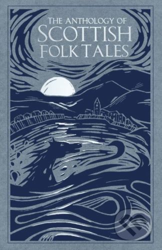 The Anthology of Scottish Folk Tales -