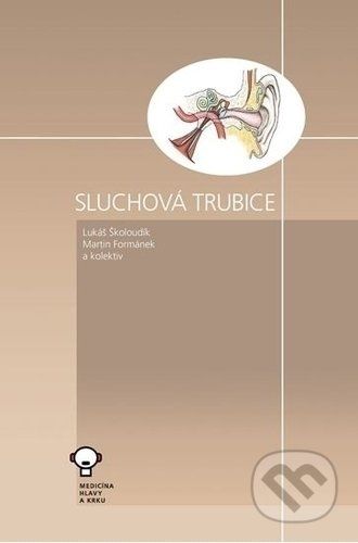 Sluchová trubice - Lukáš Školoudík, Martin Formánek a kolektiv autorů