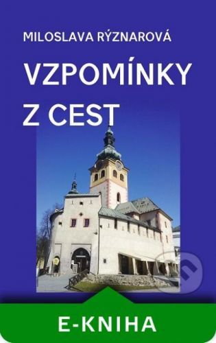 Vzpomínky z cest - Miloslava Rýznarová