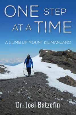 One Step at a Time: A Climb Up Mount Kilimanjaro (Batzofin Dr Joel)(Paperback)