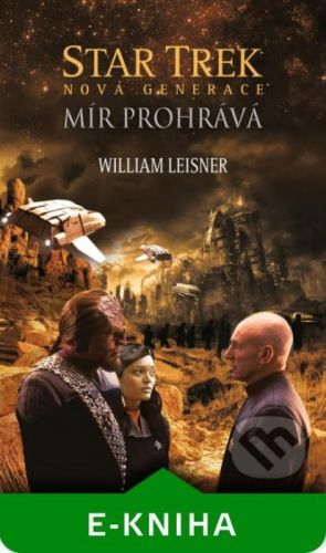 Star Trek: Nová generace – Mír prohrává - William Leisner
