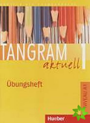 Tangram aktuell 1: Lektion 1-4: Übungsheft Lektionen 1-7 - Jutta Orth-Chambah