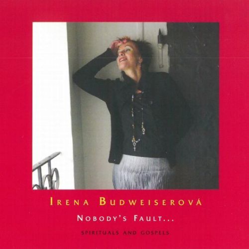 Budweiserová Irena, Fade In: Nobody's Fault... (Spirituals and Gospels) - CD